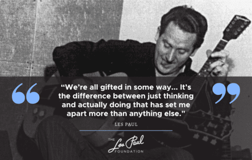 “We’re all gifted in some way... It’s the difference between just thinking and actually doing that has set me apart more than anything else.
